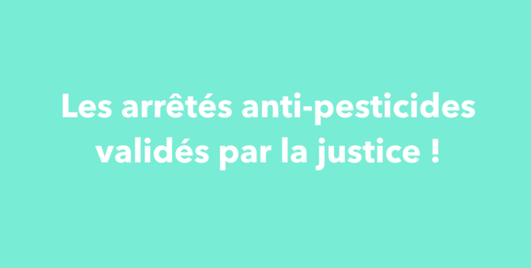 VICTOIRE POUR LES ARRÊTÉS ANTI-PESTICIDES !